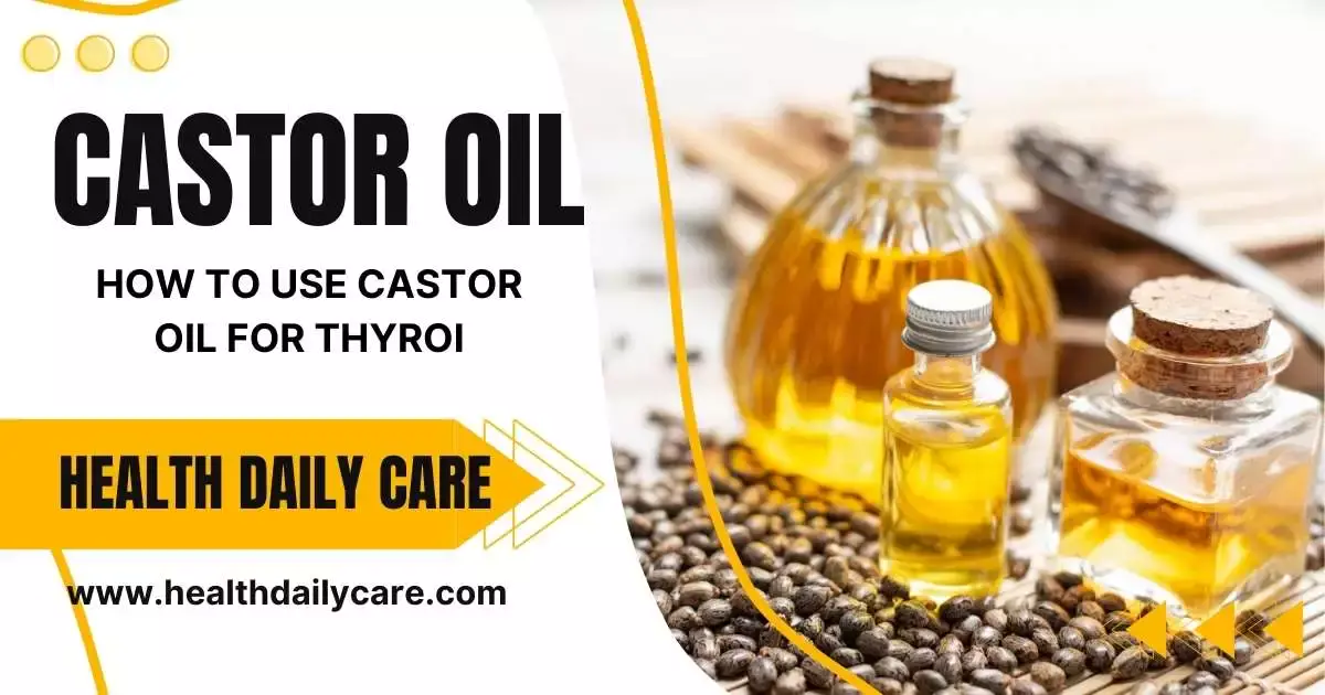 how-to-use-castor-oil-for-thyroid