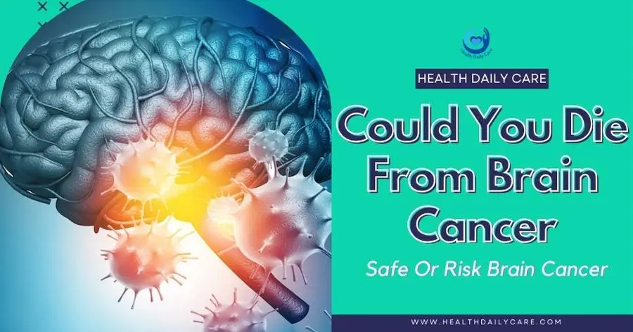 could-you-die-from-brain-cancer