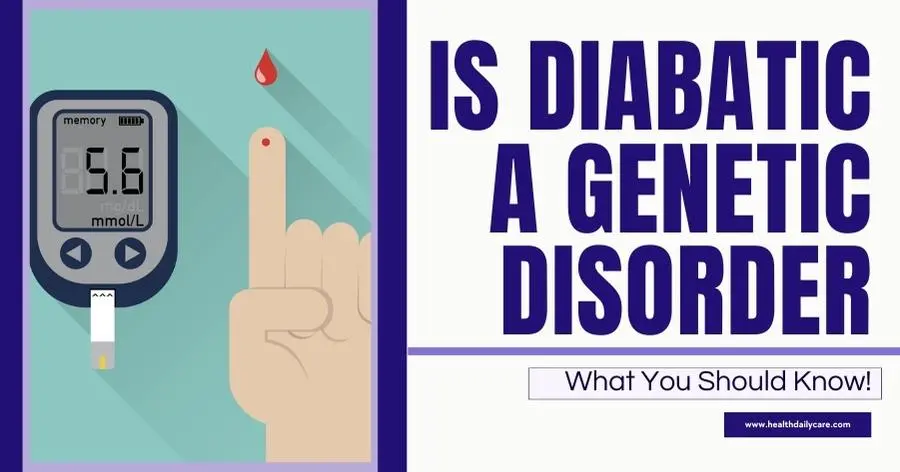 is-diabatic-a-genetic-disorder